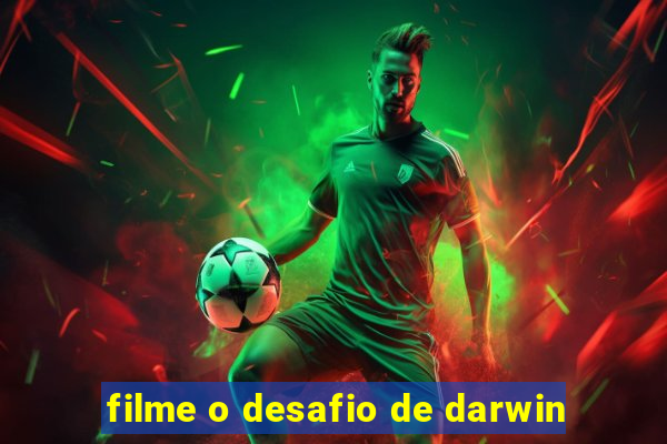 filme o desafio de darwin